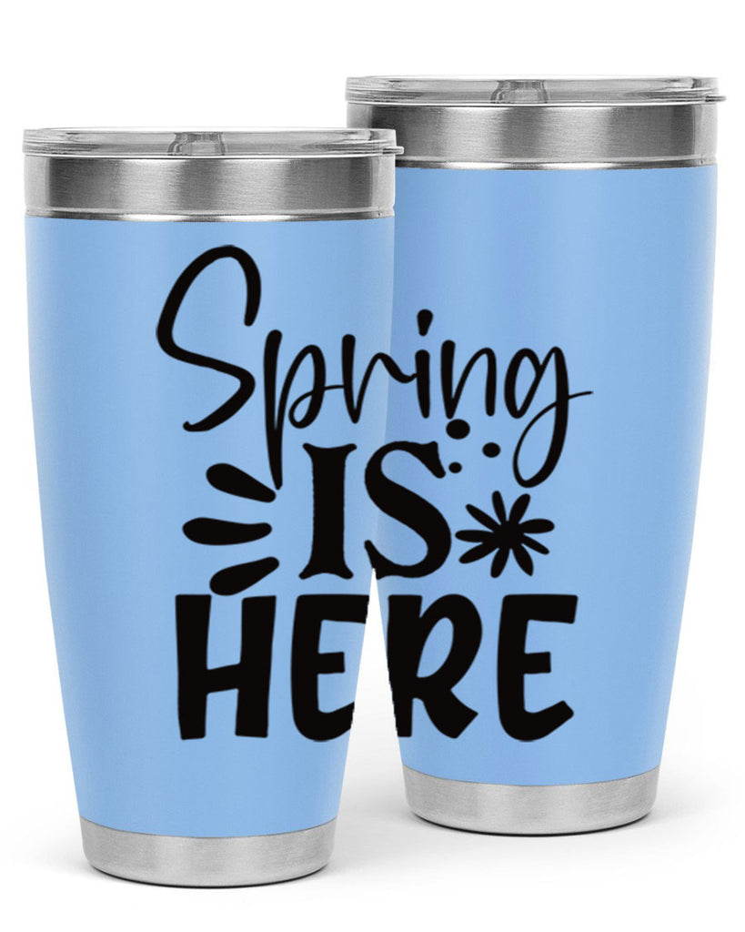 Spring is here 9#- spring- Tumbler