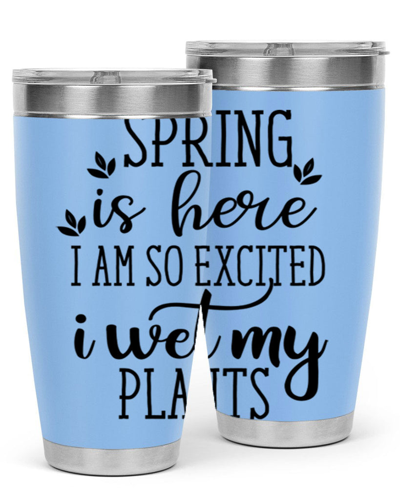 Spring is here I am 498#- spring- Tumbler