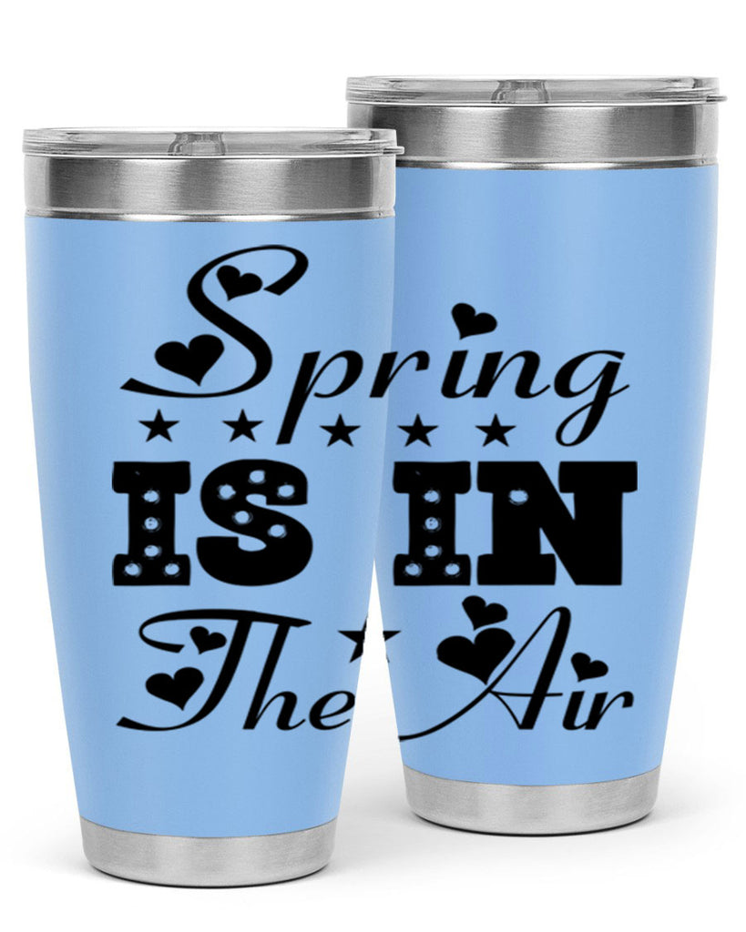 Spring is in the Air 463#- spring- Tumbler