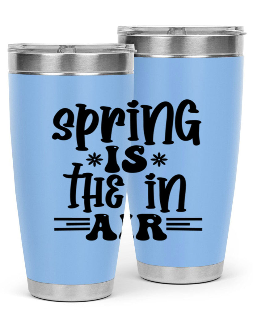 Spring is the in air 508#- spring- Tumbler