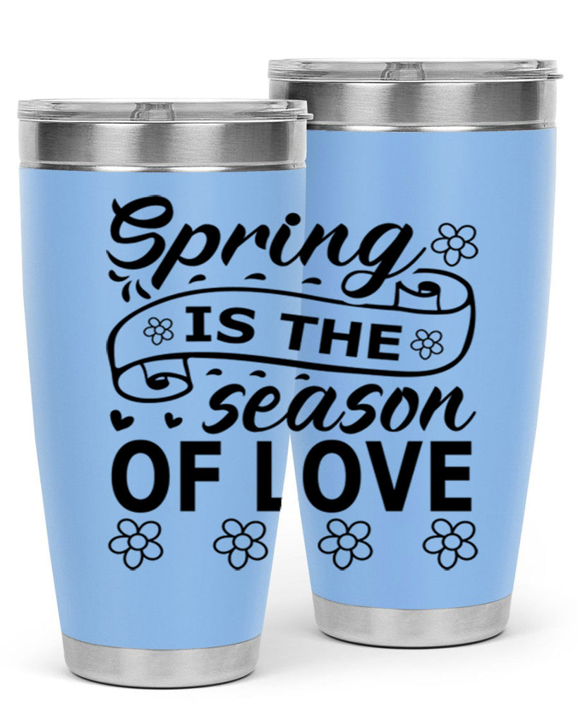 Spring is the season of 510#- spring- Tumbler