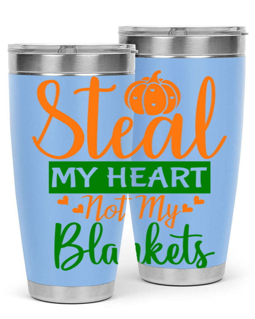 Steal My Heart Not My Blankets 576#- fall- Tumbler
