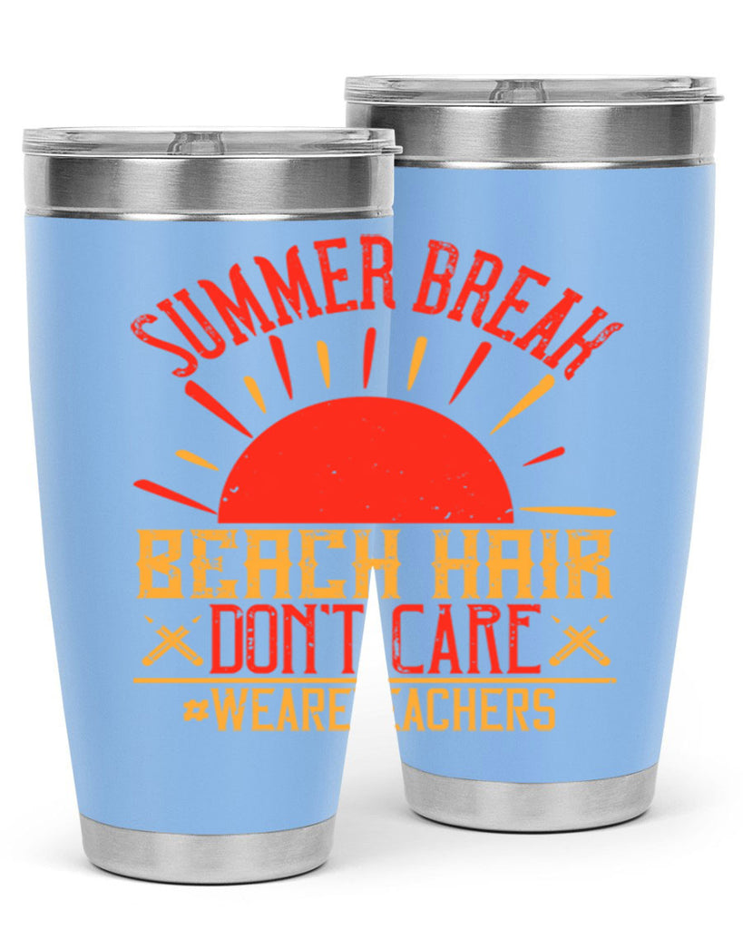 Summer break beach hair don’t care WeAreTeachers Style 19#- teacher- tumbler