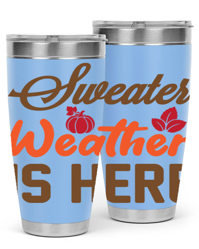 Sweater Weather is Here 585#- fall- Tumbler
