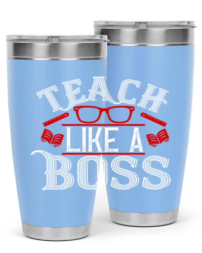 Teach like a boss Style 17#- teacher- tumbler