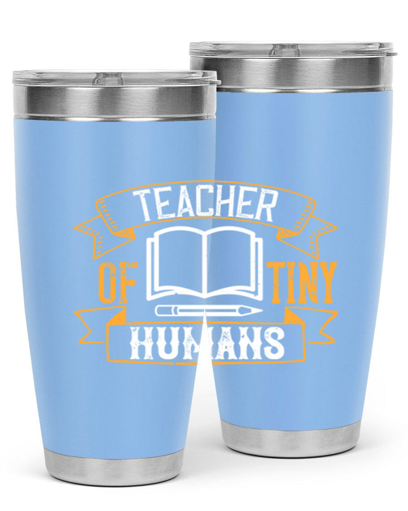 Teacher of tiny humans Style 15#- teacher- tumbler