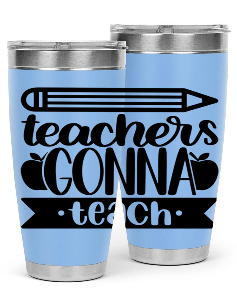 Teachers Gonna Teach Style 44#- teacher- tumbler