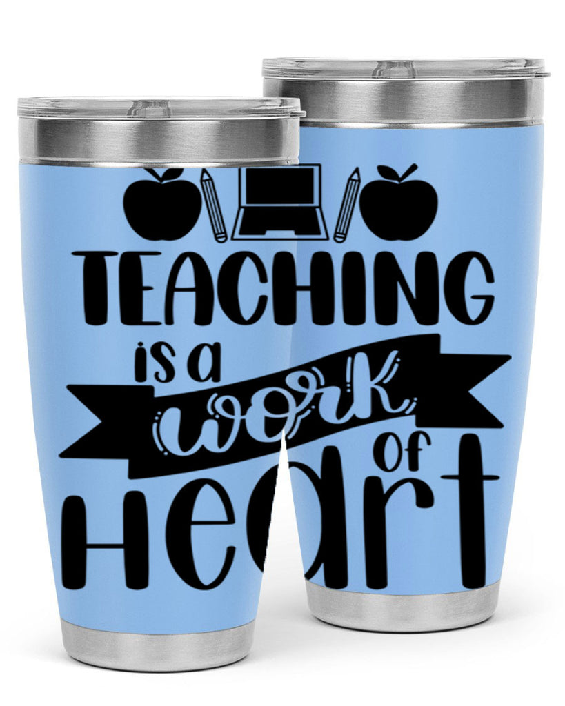 Teaching Is A Work Of Heart Style 42#- teacher- tumbler