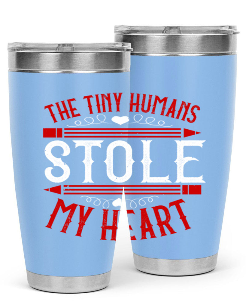 The Tiny Humans STOLE MY HEART Style 5#- teacher- tumbler