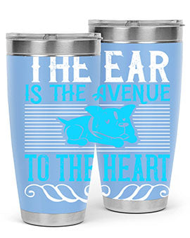 The ear is the avenue to the heart Style 20#- dog- Tumbler