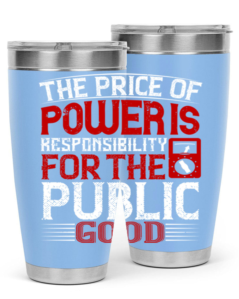 The price of power is responsibility for the public good Style 10#- electrician- tumbler