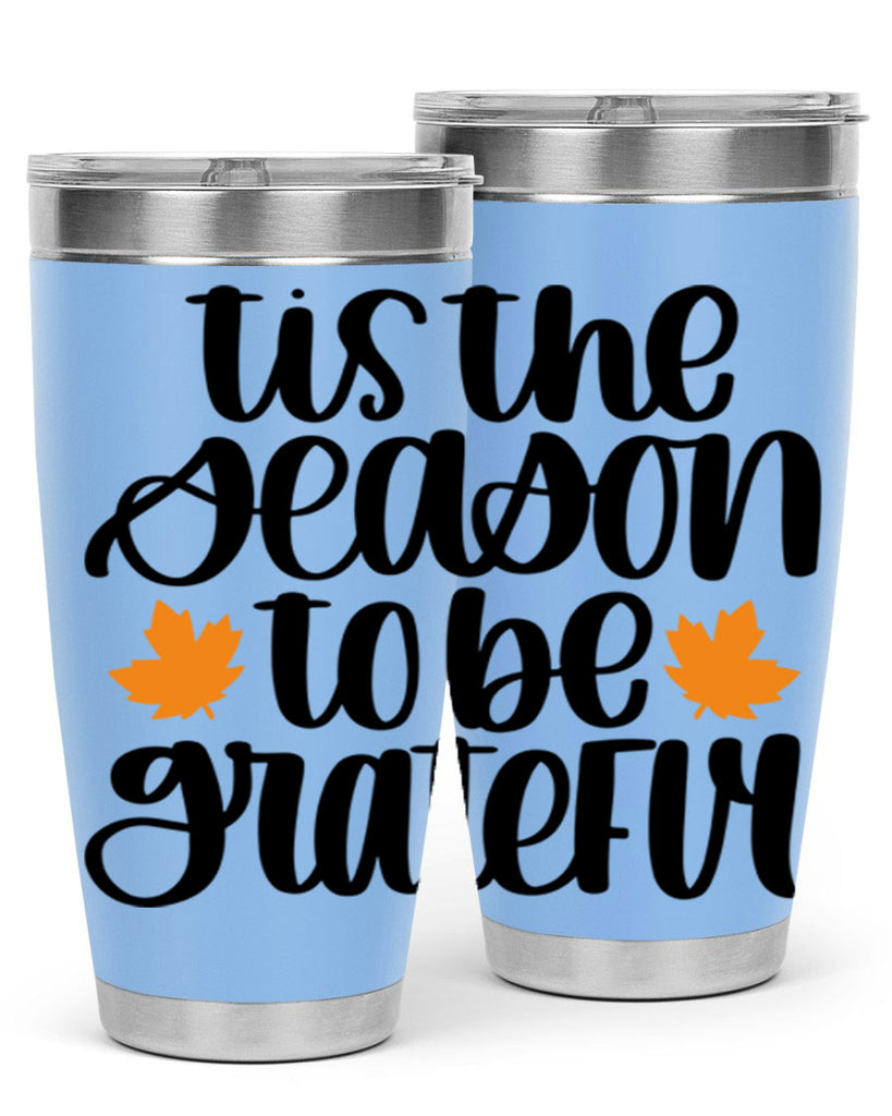 Tis The Season To Be Grateful 512#- fall- Tumbler