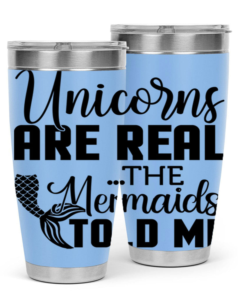 Unicorns are real the Mermaids 664#- mermaid- Tumbler