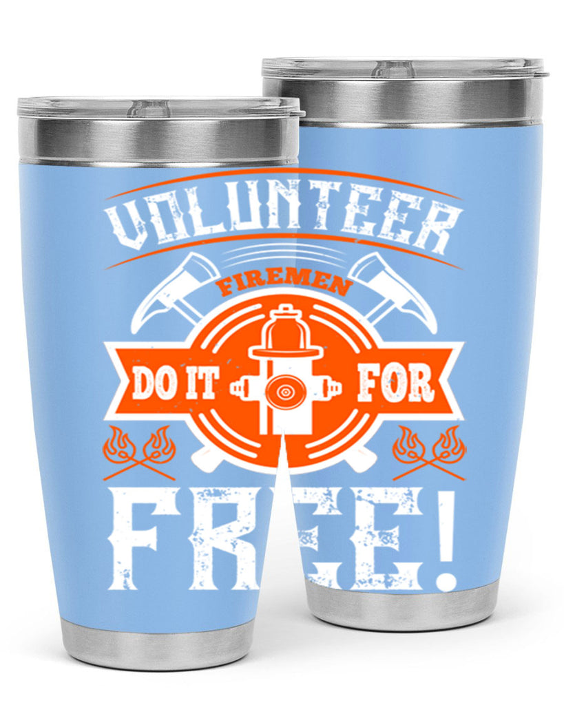 Volunteer firemen do it for free Style 14#- fire fighter- tumbler