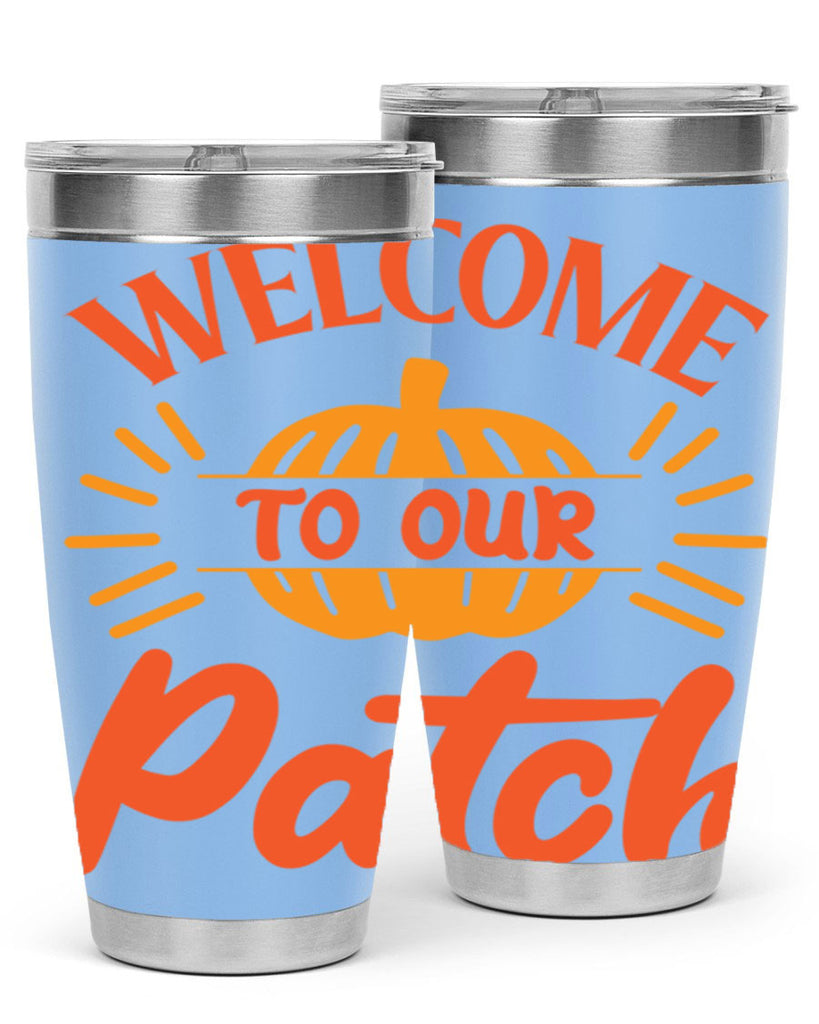 Welcome To Our Patch 631#- fall- Tumbler