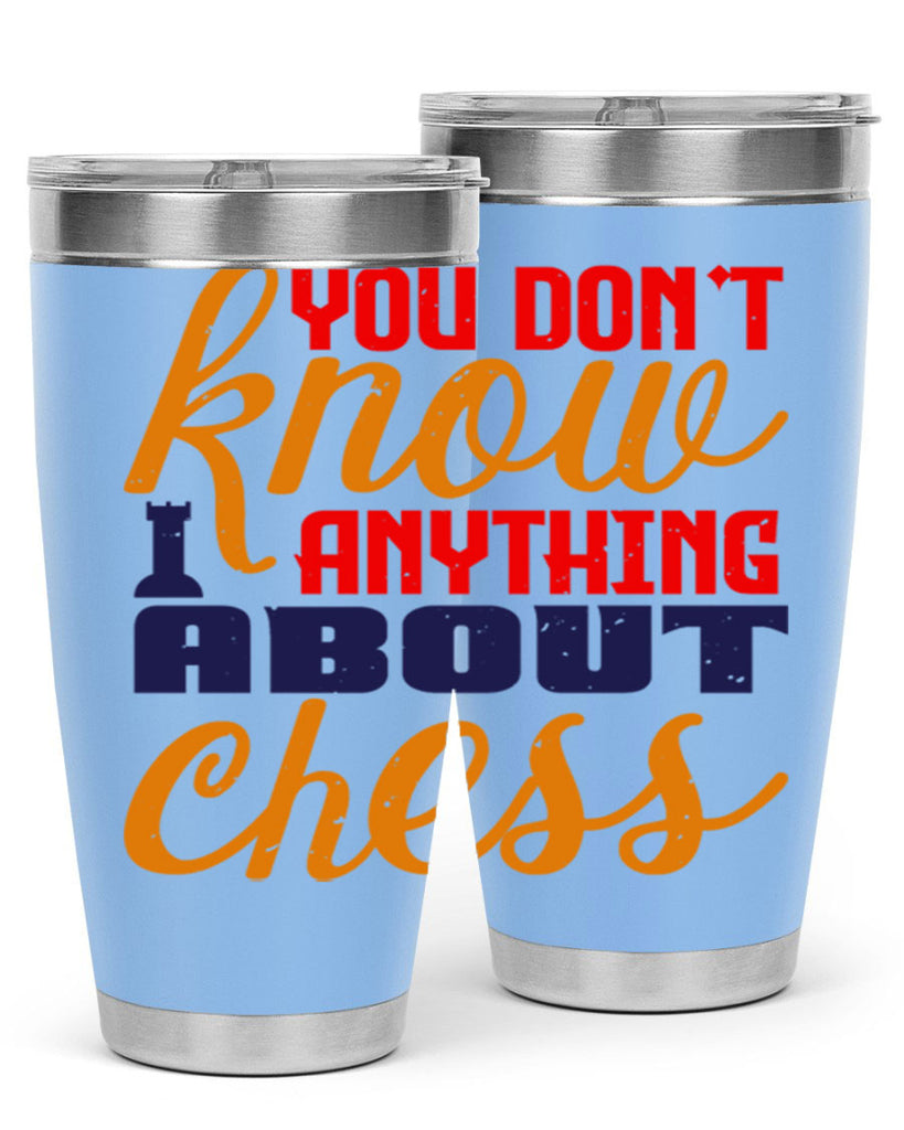 You dont know anything about chess 10#- chess- Tumbler