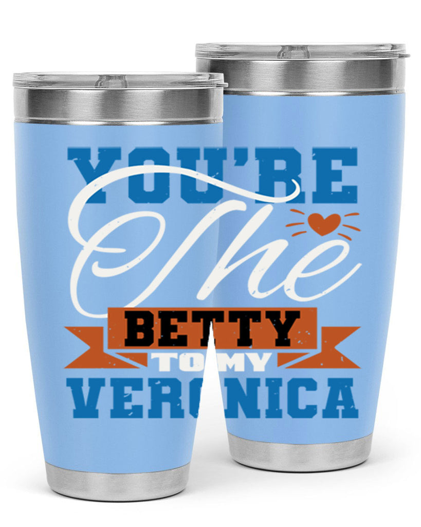 You’re the Betty to my Veronica Style 13#- Best Friend- Tumbler