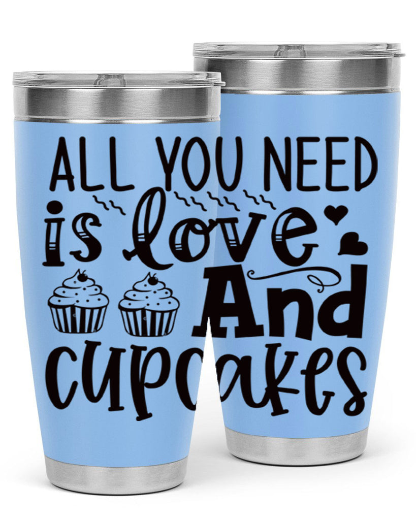 all you need is love and cupcakes 60#- kitchen- Tumbler