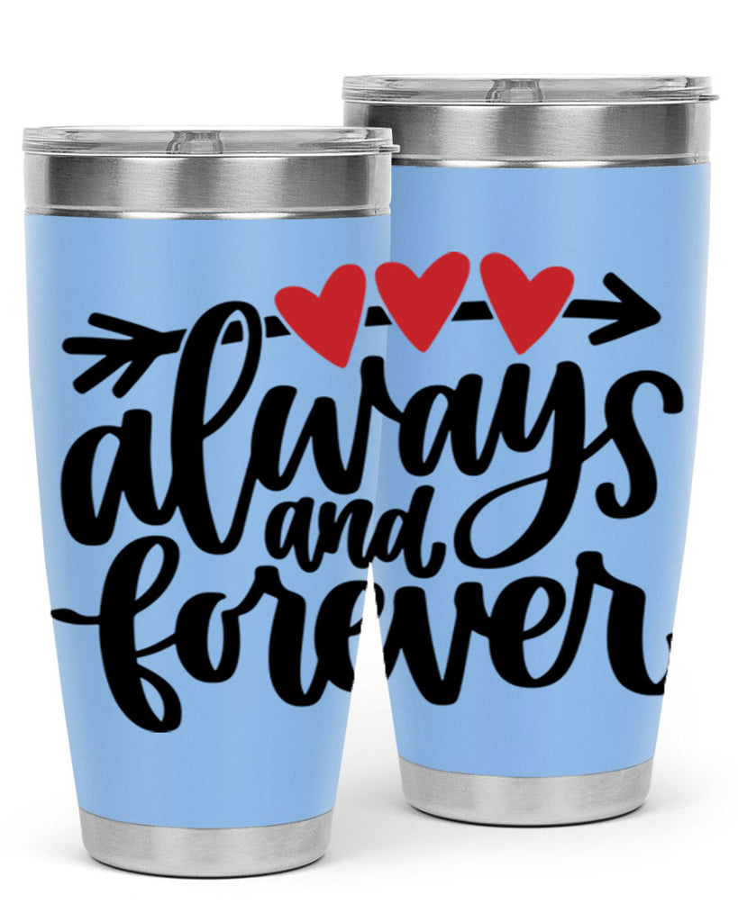 always and forever 31#- valentines day- Tumbler