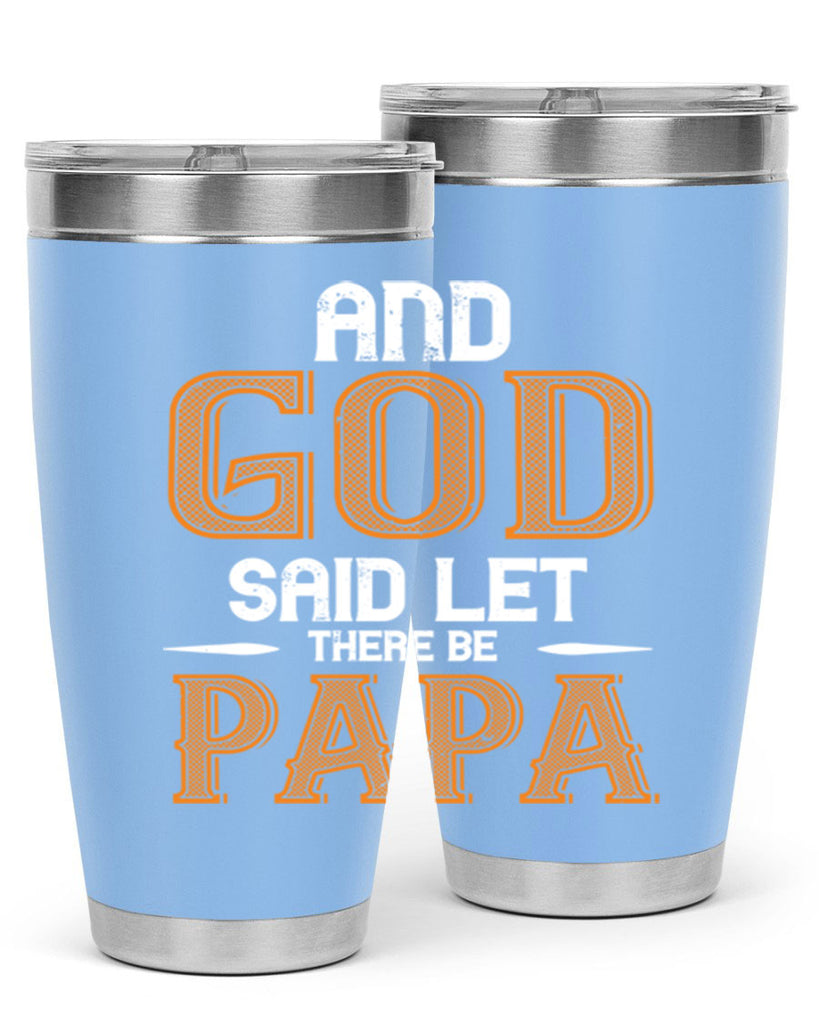 and god said let there be papa 52#- grandpa - papa- Tumbler