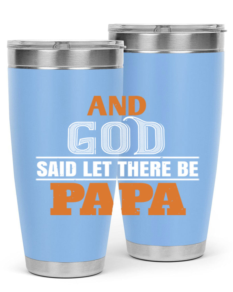 and god saidlet there be papa 51#- grandpa - papa- Tumbler