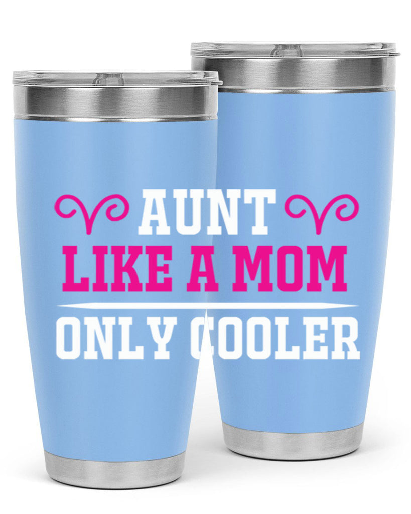 aunt like a mom only cooler 216#- mom- Tumbler