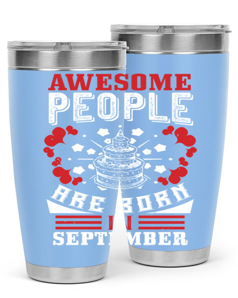 awesome people are born in September Style 39#- birthday- tumbler