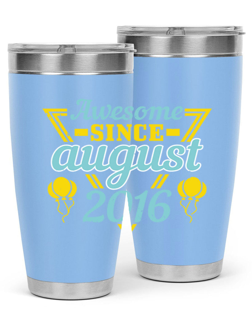 awesome since august Style 13#- birthday- tumbler