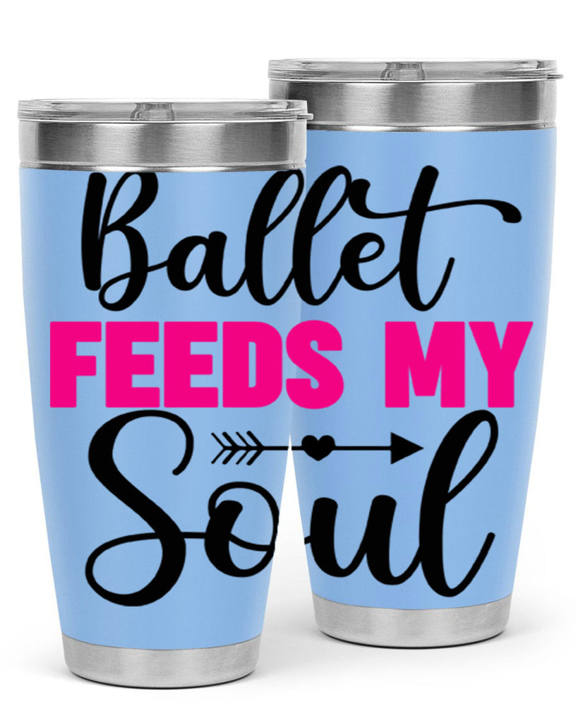 ballet feeds my soul 7#- ballet- Tumbler