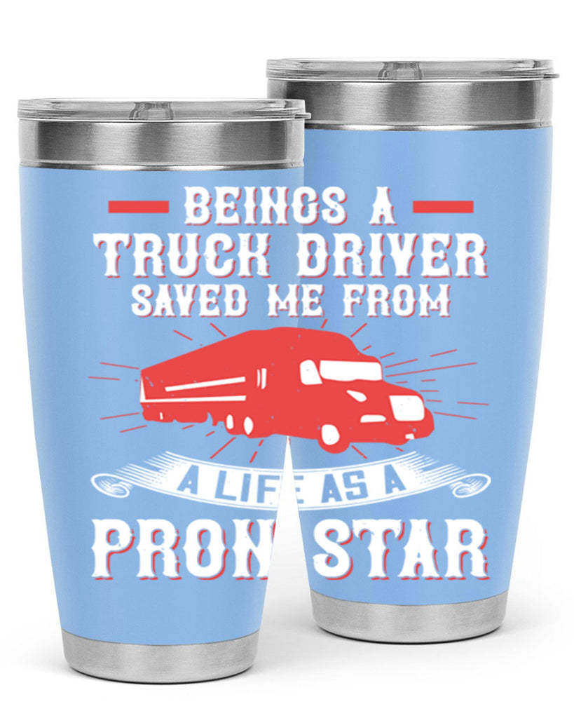 beings a truck driver saved me from a life as a pron star Style 17#- truck driver- tumbler