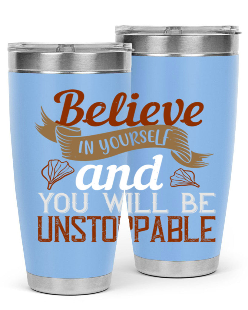 believe in yourself and you will be unstoppable 4#- cooking- Tumbler