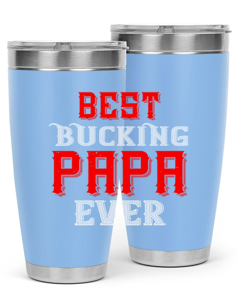 best buking papa ever 49#- grandpa - papa- Tumbler