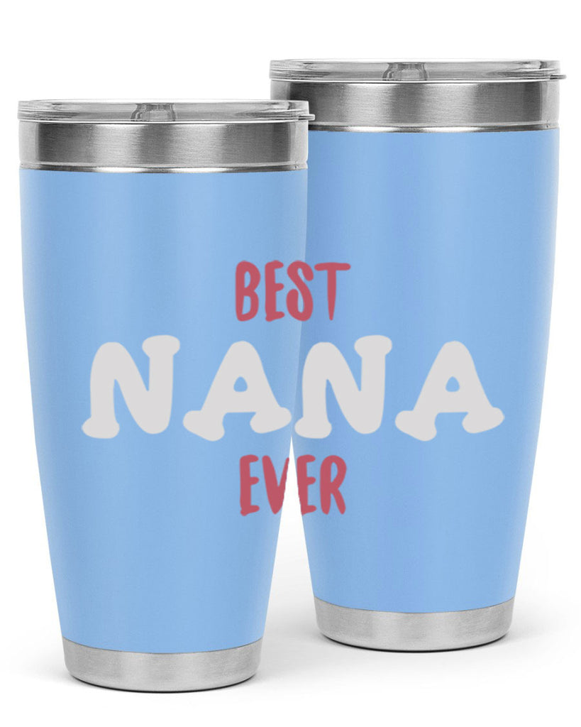 best nana ever 198#- mom- Tumbler