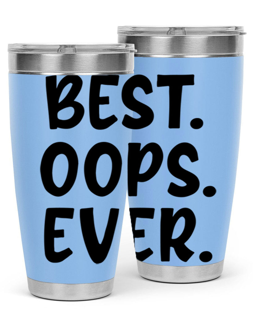 best oops ever Style 279#- baby- tumbler