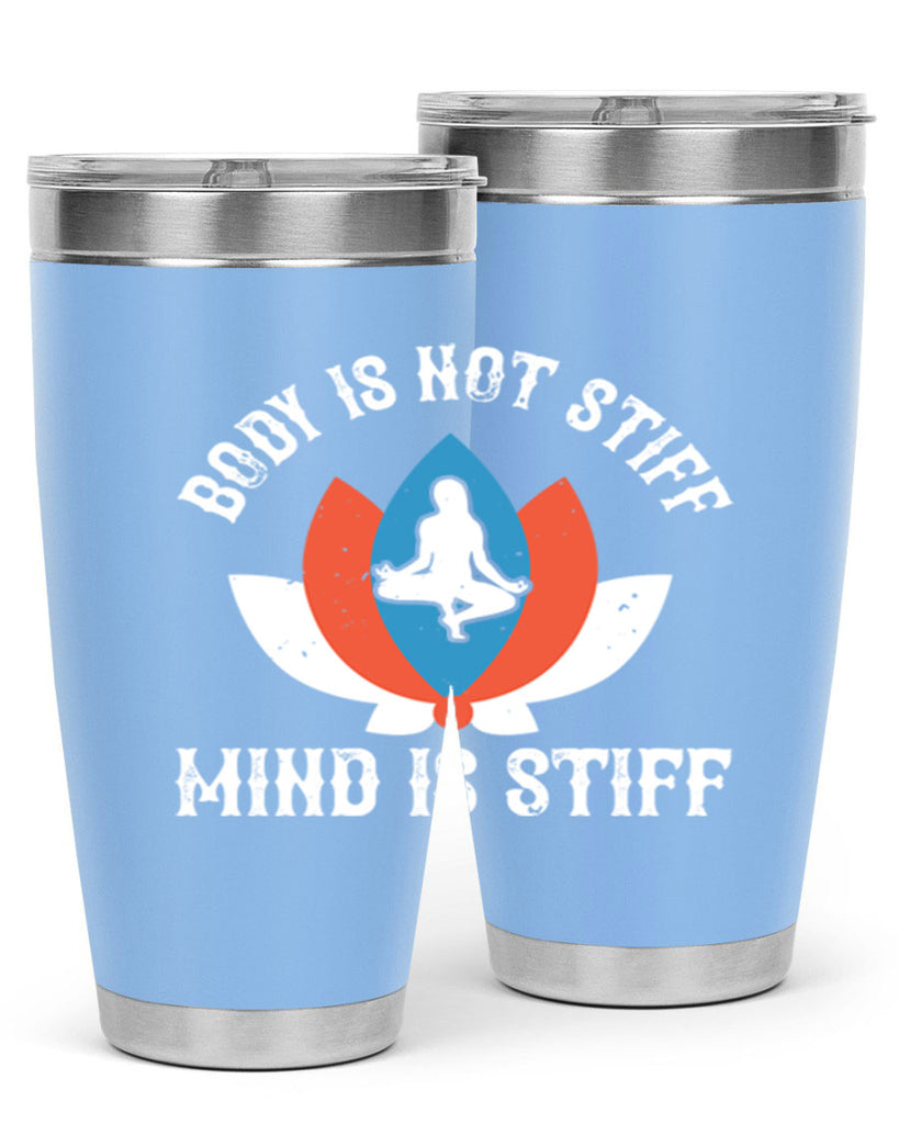 body is not stiff mind is stiff 92#- yoga- Tumbler