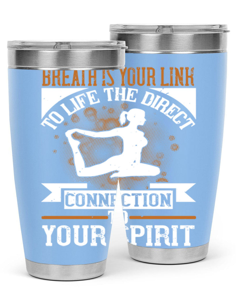 breath is your link to life the direct connection to your spirit 90#- yoga- Tumbler