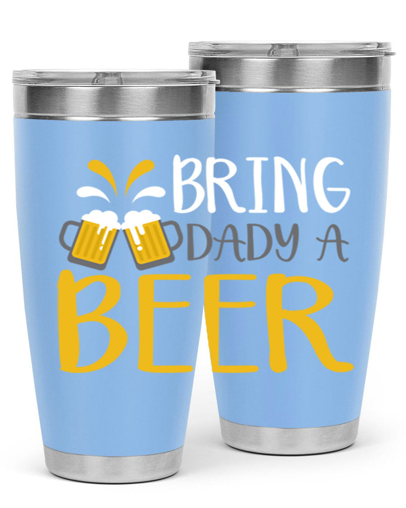 bring a dady beer 118#- beer- Tumbler