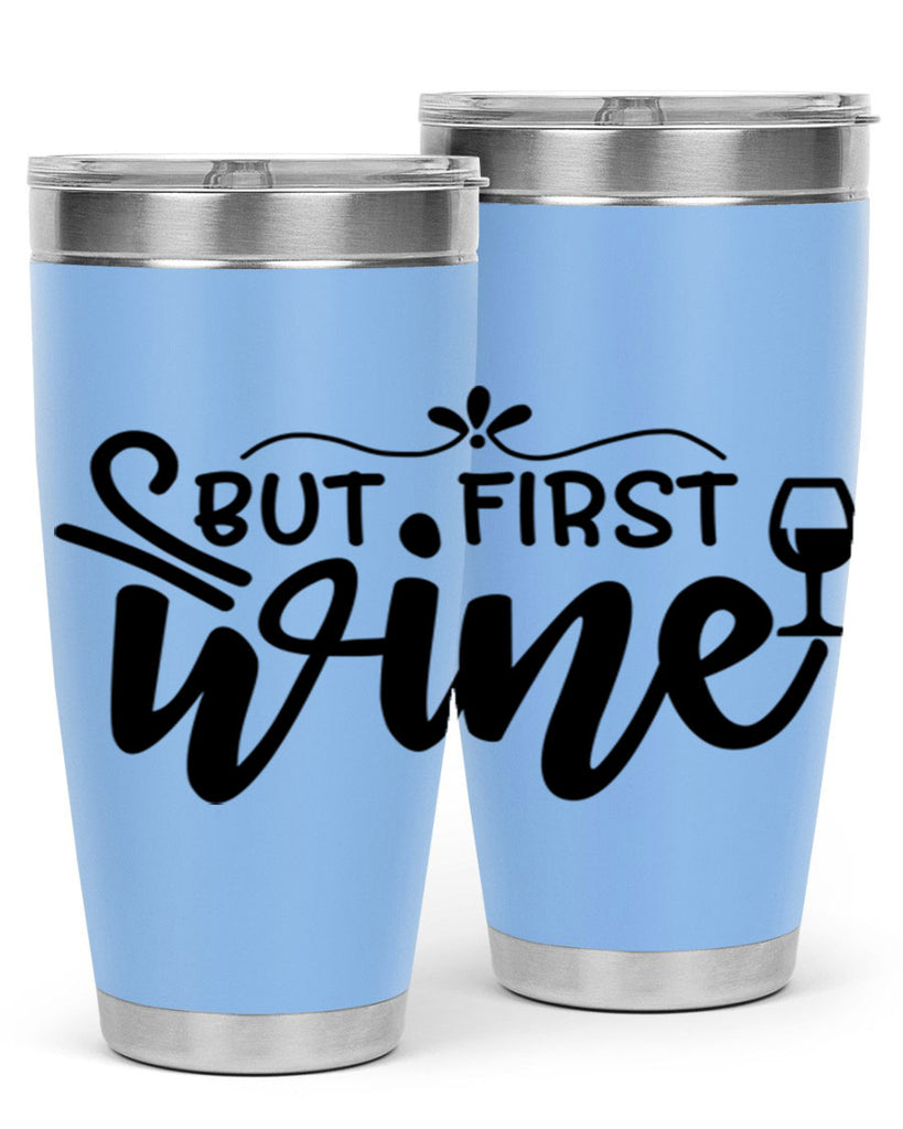 but first wine 203#- wine- Tumbler