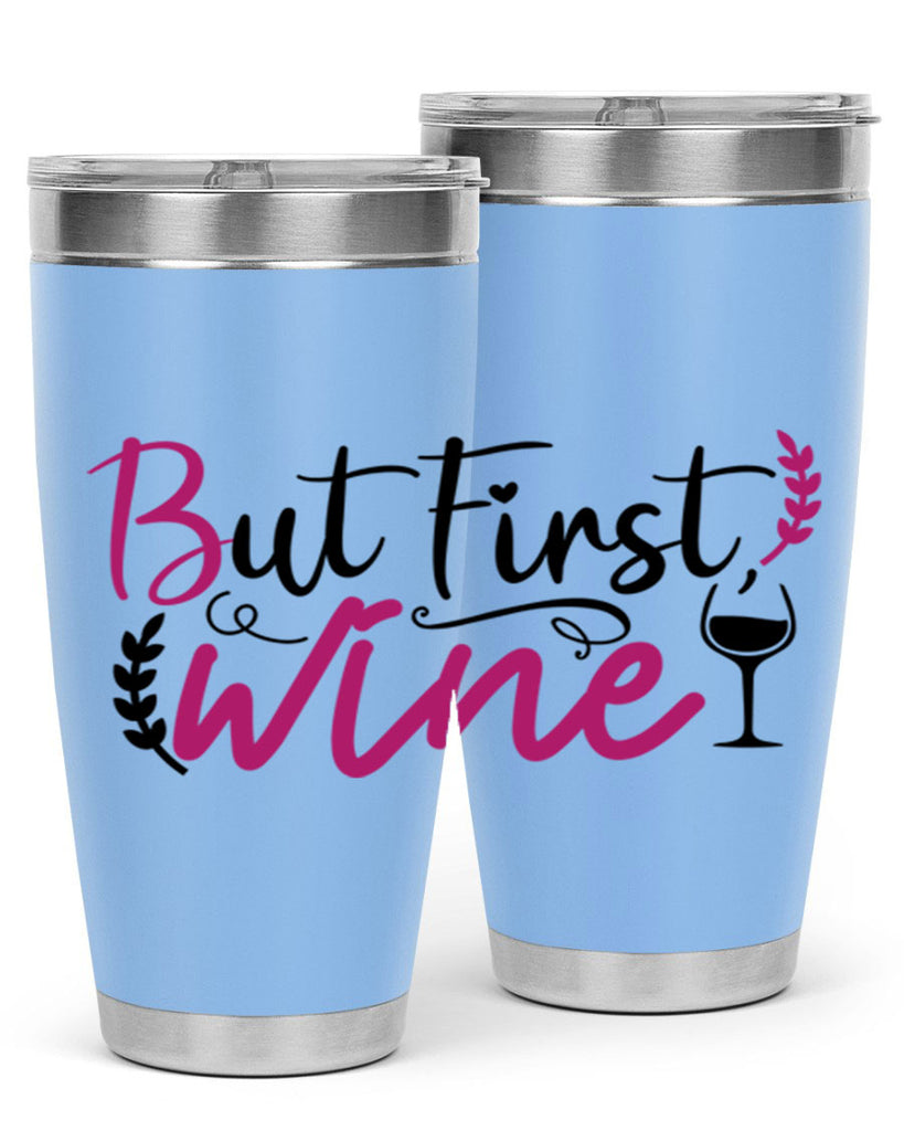 but first wine 204#- wine- Tumbler