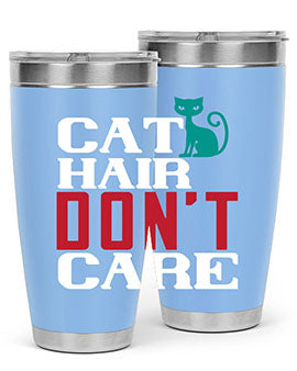 cat hair dont care o Style 29#- cat- Tumbler