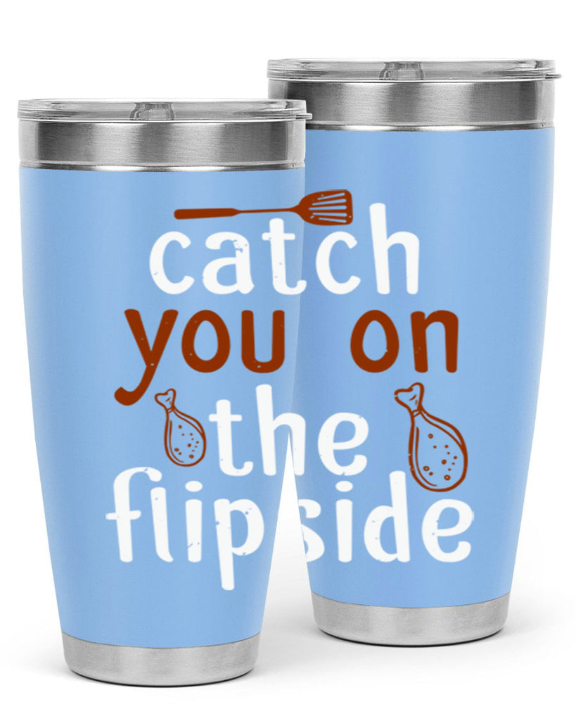 catch you on the flipside 3#- cooking- Tumbler