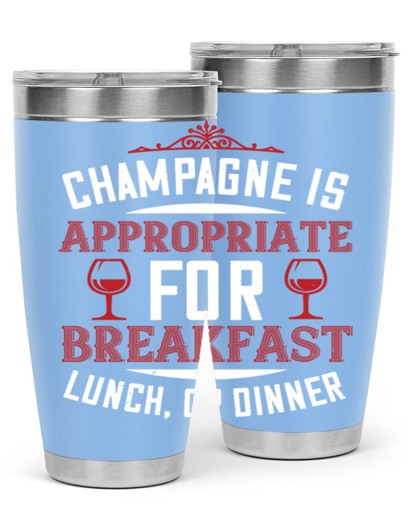 champagne is appropriate 88#- wine- Tumbler