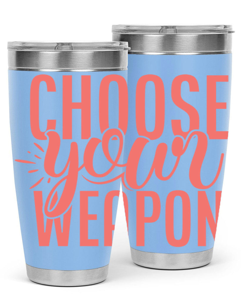 choose your weapon 18#- kitchen- Tumbler