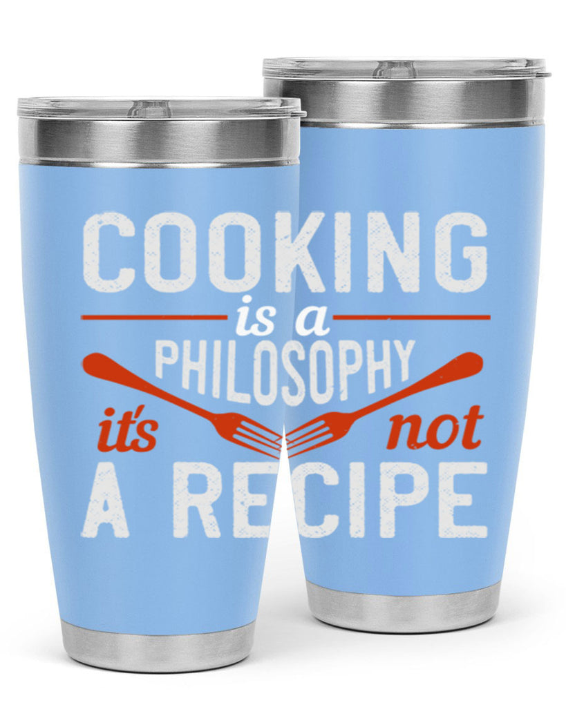 cooking is a philosophy its not a recipe 49#- cooking- Tumbler