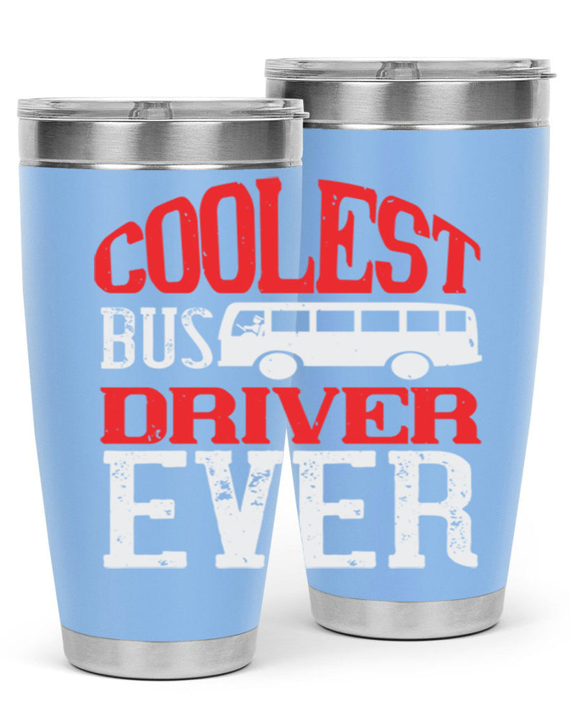 coolest bus driver ever Style 38#- bus driver- tumbler