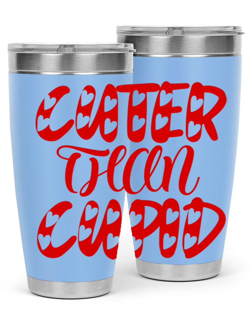 cuter than cupid 79#- valentines day- Tumbler