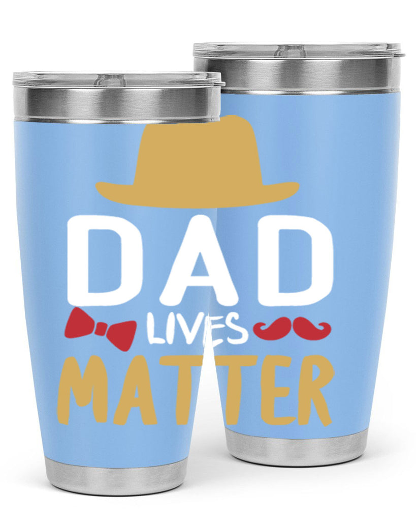 dad lives matter 103#- fathers day- Tumbler