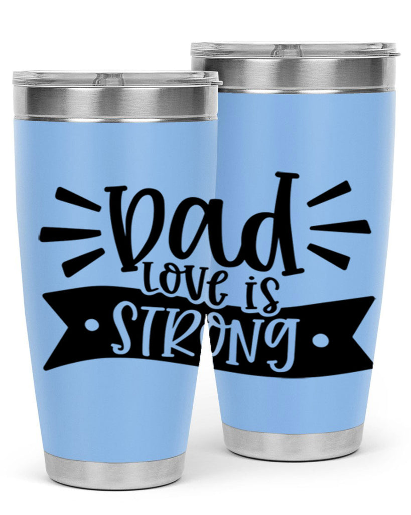 dad love is strong 63#- fathers day- Tumbler