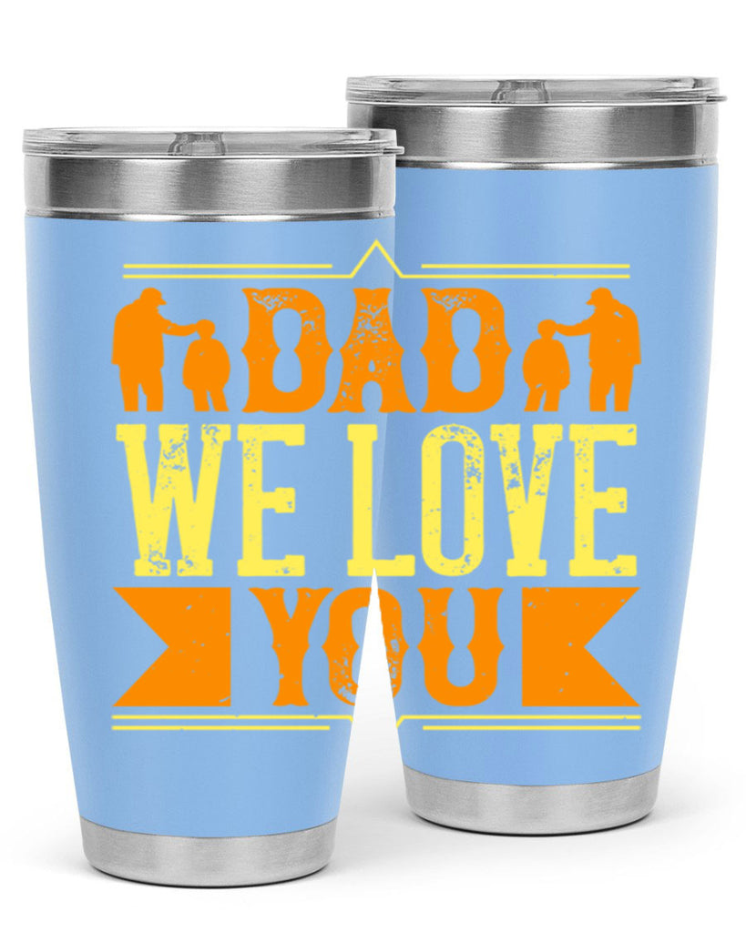 dad we love you 259#- fathers day- Tumbler
