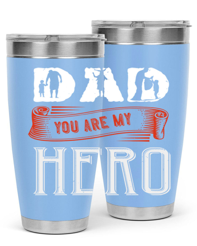 dad you are my hero 120#- fathers day- Tumbler